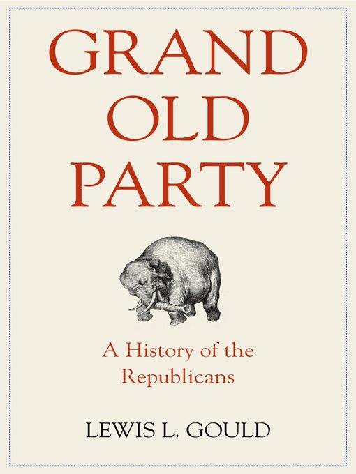 Title details for Grand Old Party by Lewis L. Gould - Available